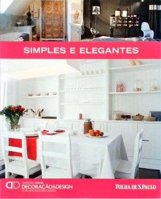 Simples e Elegantes: Decoração e Design