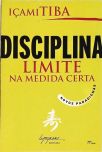 Disciplina - Limite Na Medida Certa