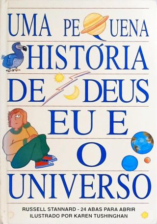 Uma Pequena História de Deus, Eu e o Universo