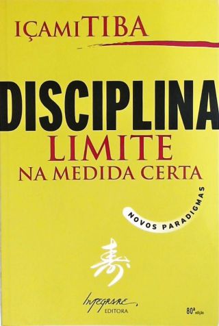 Disciplina - Limite Na Medida Certa