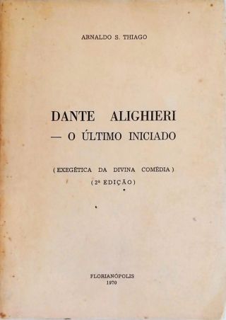 Dante Alighieri - O Último Iniciado