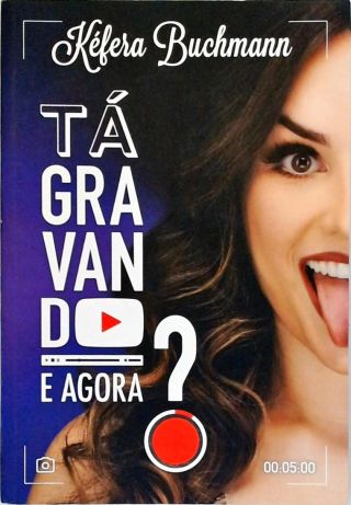 Tá Gravando. E Agora?