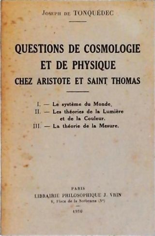 Questions de Cosmologie et de Physique Chez Aristote et Sain Thomas