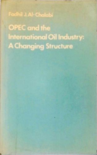 OPEC and the Internationl Oil Industry