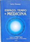 Espaço, Tempo E Medicina  