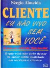 Cliente, Eu Não Vivo Sem Você