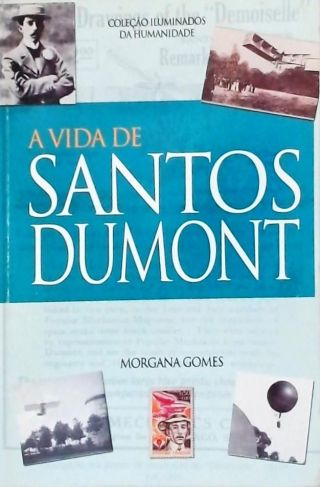 A Vida De Santos Dumont
