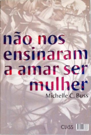 Não Nos Ensinaram a Amar Ser Mulher (Autografado)