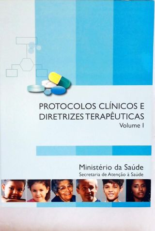 Protocolos Clínicos e Diretrizes Terapêuticas - Vol. 1
