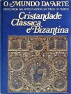 O Mundo Da Arte - Cristandade Clássica E Bizantina
