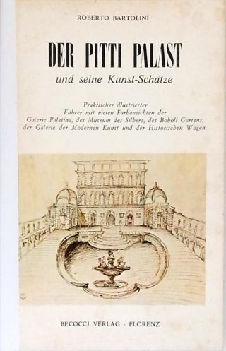 Der Pitti Palast un Seine Kunst-Schätze