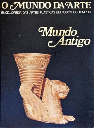 O Mundo da Arte - Mundo Antigo