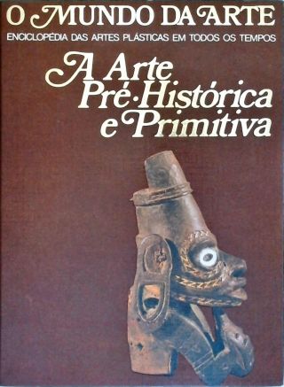 O Mundo Da Arte - A Arte Pré-histórica E Primitiva