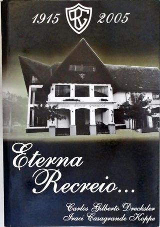 Eterno Recreio (1915-2005)