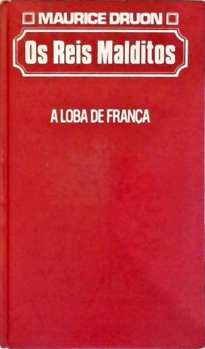 Os Reis Malditos: a Loba de França - Vol. 5