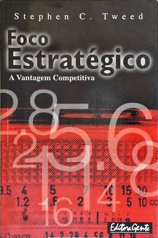 Foco Estratégico - A Vantagem Competitiva