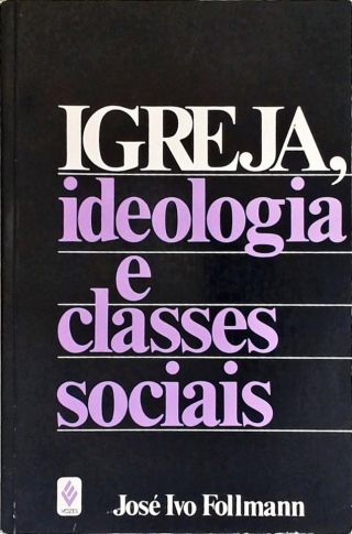 Igreja, Ideologia E Classes Sociais