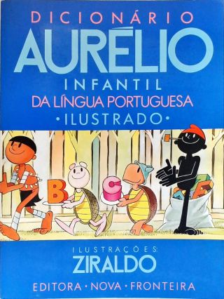 Dicionário Aurélio Infantil Da Língua Portuguesa Ilustrado 