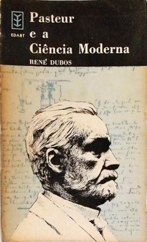 Pasteur e a Ciência Moderna