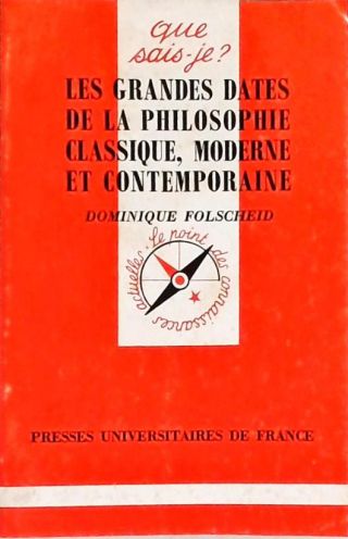 Les Grands dates de la Philosophie Classique, Moderne et Contemporaine