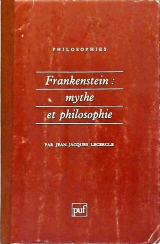 Frankenstein - Mythe et Philosophie