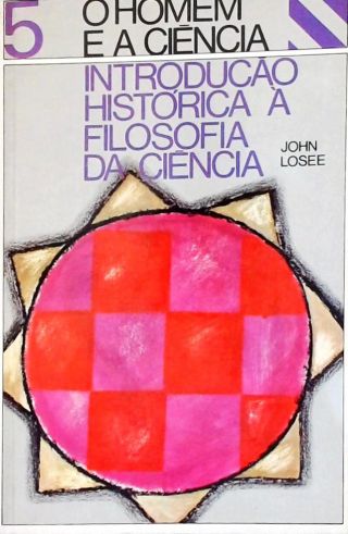 Introdução Histórica À Filosofia Da Ciência