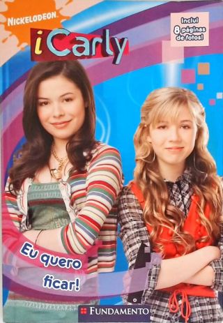 iCarly - Eu Quero Ficar! (adaptado)