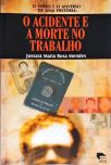 Verso e o Anverso de Uma História - O Acidente e a Morte no Trabalho