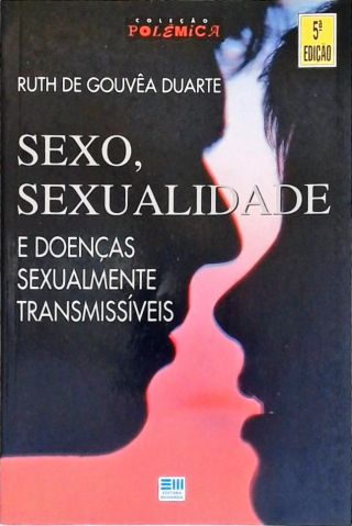 Sexo, Sexualidade E Doenças Sexualmente Transmissíveis