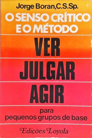 O Senso Crítico e o Método Ver-Julgar-Agir