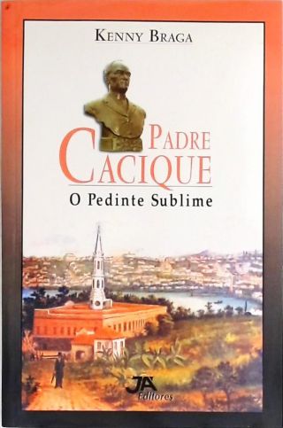 Padre Cacique, O Pedinte Sublime