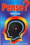 Pense? Vencer