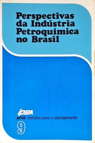 Perspectivas da Indústria Petroquímica no Brasil