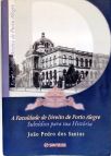 A Faculdade de Direito de Porto Alegre - Subsídios Para Sua História