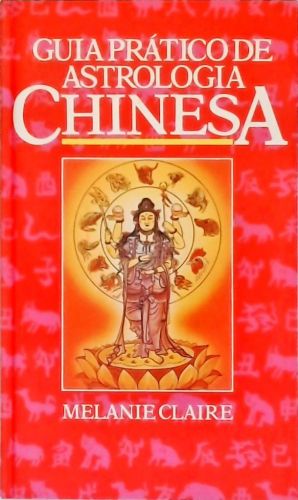Guia Prático Da Astrologia Chinesa