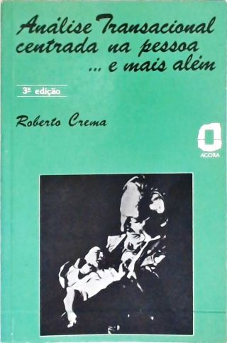 Análise Transacional Centrada Na Pessoa ... E Mais Além