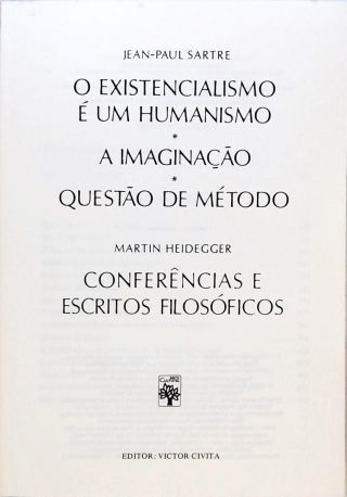 Os Pensadores: Sartre - Heidegger