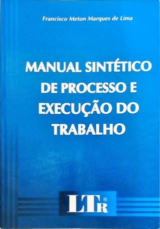 Manual Sintético do Processo e Execução do Trabalho