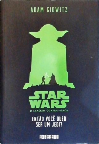 Star Wars - Então Você Quer Ser Um Jedi?