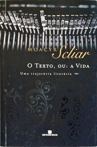 O Texto, Ou: A Vida