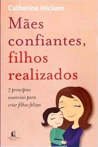 Mães Confiantes, Filhos Realizados