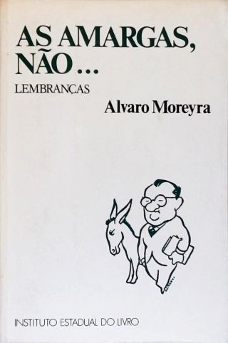 As Amargas, Não...