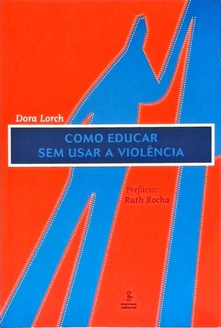 Como Educar Sem Usar A Violência