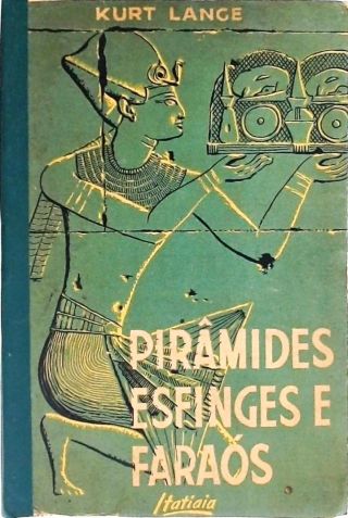 Pirâmides, Esfinges e Faraós