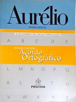 Aurélio - O Dicionário Da Língua Portuguesa