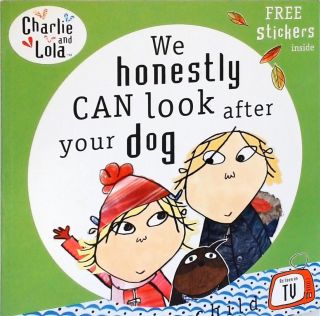 Charlie and Lola: We Honestly Can look After Your Dog
