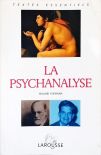 La Psychanalyse - Textes Essentiels