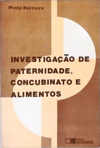 Investigação de Paternidade, Comcubinato e Alimentos