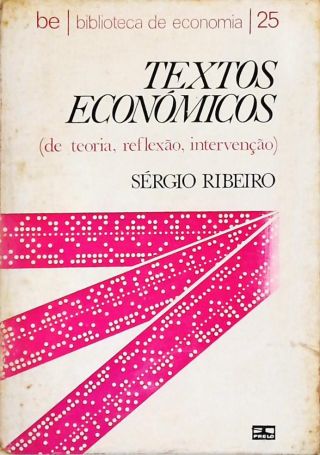 Textos Econômicos (de teoria, reflexão, intervenção)