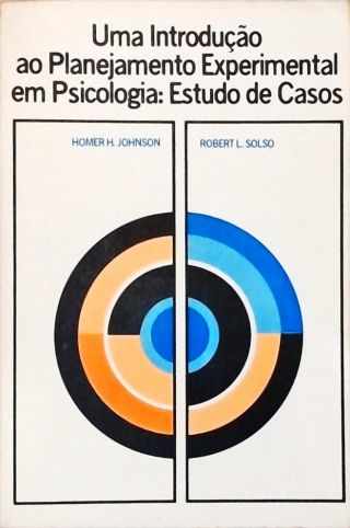 Uma Introdução ao Planejamento Experimental em Psicologia: Estudo de Casos